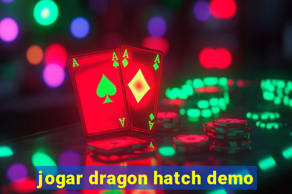 jogar dragon hatch demo